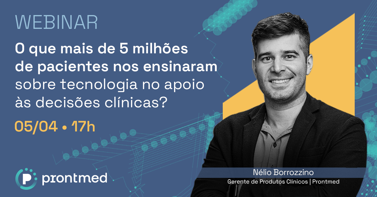 Em webinar exclusivo, Prontmed compartilha conhecimento sobre tecnologia no apoio às decisões clínicas